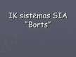 Presentations 'Iekšējās kontroles sistēmas SIA "Borts"', 1.
