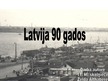 Presentations 'Latvija 90-tajos gados', 1.