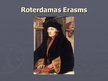 Presentations 'Roterdamas Erasms', 1.