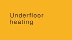 Presentations 'Underfloor Heating', 1.