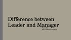 Presentations 'Difference between Leader and Manager', 1.