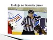 Presentations 'Hokejs no tiesneša puses', 1.
