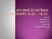 Presentations 'Koloniālās sistēmas izveidošanās 16.-18.gadsimtā', 1.