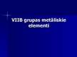 Presentations 'VIIB grupas metāliskie elementi', 1.