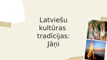 Presentations 'Latviešu kultūras tradīcijas: Jāņi', 1.