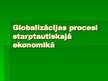 Presentations 'Globalizācijas procesi starptautiskajā ekonomikā', 1.
