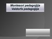 Presentations 'Montesori pedagoģija un valdorfpedagoģija', 1.