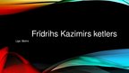 Presentations 'Frīdrihs Kazimirs Ketlers', 1.