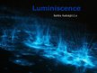Presentations 'Luminiscence', 1.
