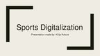 Presentations 'Sports Digitization', 1.