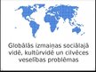Presentations 'Globālās izmaiņas sociālajā un kultūrvidē', 1.