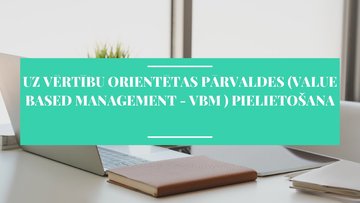 Presentations 'Uz vērtību orientētas pārvaldes (value based management - VBM) pielietošana', 1.