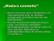 Presentations 'Uzņēmuma "Madara Cosmetics" tēla analīze', 6.