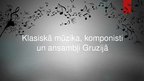 Presentations 'Gruzijas nacionālā mūzika', 10.