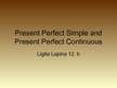 Presentations 'Present Perfect Simple and Present Perfect Continious', 1.