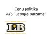 Presentations 'Cenu politika a/s "Latvijas Balzams"', 1.
