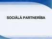 Presentations 'Sociālā partnerība', 1.