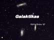 Presentations 'Galaktikas', 1.