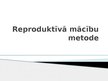 Presentations 'Reproduktīvā mācību metode', 1.