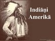 Presentations 'Indiāņi Amerikā', 1.