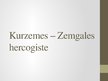 Presentations 'Kurzemes hercogiste', 1.