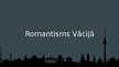 Presentations 'Romantisms Eiropā', 4.