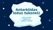Presentations 'Antarktīdas ledus tuksneši', 1.
