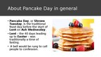 Presentations 'Pancake Day', 2.