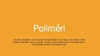 Presentations 'Polimēri', 6.