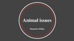 Presentations 'Animal Issues', 1.
