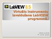 Presentations 'Virtuālo instrumentu izveidošana LabVIEW programmā', 1.