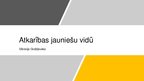 Presentations 'Atkarības jauniešu vidū', 1.