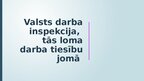 Presentations 'Valsts darba inspekcija, tās loma darba tiesību jomā', 1.