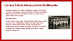 Presentations 'Latvijas futbola izlases vēsture', 5.