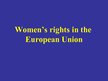 Presentations 'Women’s Rights in the European Union', 1.