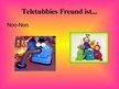 Presentations 'Teletubbies', 12.