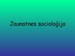 Presentations 'Jaunatnes socioloģija', 1.