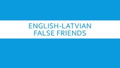 Presentations 'English-Latvian False Friends', 1.
