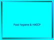 Presentations 'Food Hygiene & HACCP', 1.