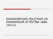Presentations 'Skandināvijas politiskā un ekonomiskā attīstība 1860.-1914.gadā', 1.