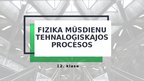 Presentations 'Fizika mūsdienu tehnaloģiskajos procesos', 1.