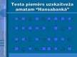 Presentations 'Atlases testu veidi a/s "Hansabanka"', 10.