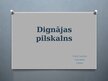 Presentations 'Dignājas pilskalns', 1.