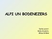 Presentations 'Alpi un Bodenezers', 1.