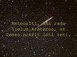 Presentations 'Meteori un meteorīti', 17.