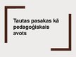 Presentations 'Tautas pasakas kā pedagoģiskais avots', 1.