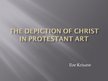 Research Papers 'The Depiction of Christ in Protestant Art', 16.