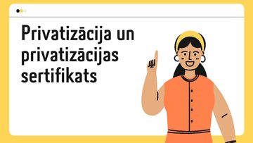 Presentations 'Privatizācija un privatizācijas sertifikats', 1.