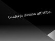 Presentations 'Gļudekļa dizaina attīstība', 1.