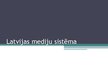 Presentations 'Latvijas mediju sistēma', 1.